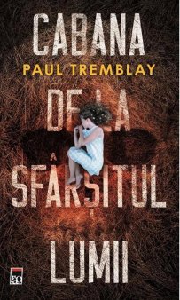O carte pe zi: Cabana de la sfarsitul lumii de Paul Tremblay