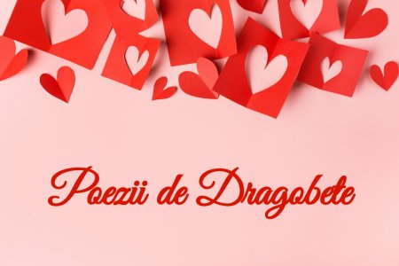 <span style='background:#EDF514'>POEZII</span> de Dragobete- cele mai frumoase versuri de dragoste
