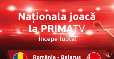 Meciul Romania-Belarus, transmis la PRIMA TV, pe 28 martie! Incepe lupta pentru <span style='background:#EDF514'>CAMPIONATUL EUROPEAN DE FOTBAL</span>