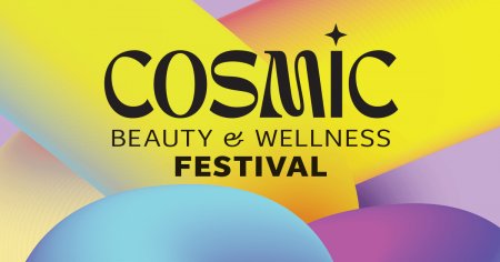 Cosmic <span style='background:#EDF514'>BEAU</span>ty & Wellness Festival, un eveniment dedicat unui de viata echilibrat si alegerilor constiente, are loc pe 18 - 19 martie