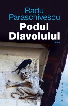 O carte pe zi: Podul Diavolului de Radu Paraschivscu
