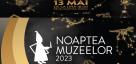 Noaptea muzeelor 2023, editie comuna Romania – Republica Moldova!