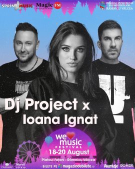 DJ Project & <span style='background:#EDF514'>IOANA IGNAT</span> si Johny Romano, cei mai noi artisti care vor concerta la WeLoveMusic Festival!