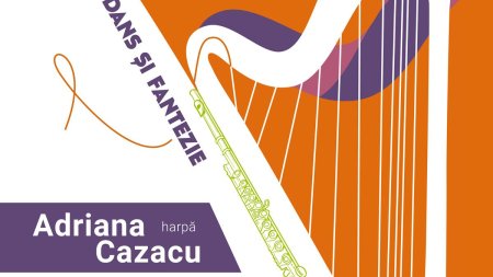 Turneul national O harpa de poveste, la Bucuresti, Deva si Ramnicu Valcea, in perioada 28-30 iunie 2023. Editia a IV-a - Dans si fantezie cu Adriana Cazacu - harpa si  Mihai Vaida - flaut