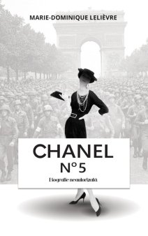 O carte pe zi: Chanel No 5. <span style='background:#EDF514'>BIOGRAFIE</span> neautorizata de Marie-Dominique Lelièvre