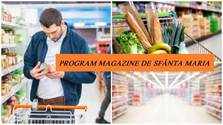Program magazine de Sfanta Maria 2023. Ce orar de functionare vor avea supermarketurile si hipermarketurile pe 15 august
