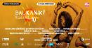 Concerte, DJ sets, expozitii, mestesuguri, gastronomie la Balkanik Festival: 8-10 septembrie, Gradina <span style='background:#EDF514'>URANUS</span> si Strada <span style='background:#EDF514'>URANUS</span>