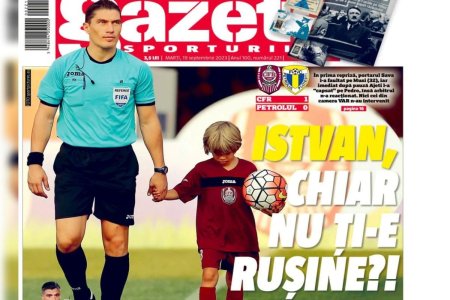 Prima pagina a Gazetei, dupa arbitrajul catastrofal al lui Kovacs in CFR Cluj - Petrolul: Istvan, chiar nu ti-e rusine?!