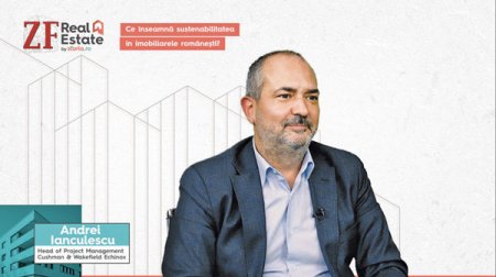 ZF Real Estate by Storia.ro. Andrei Ianculescu, head of project management Cushman & Wakefield Echinox: Costurile de constructie pot fi si cu 20% mai mari pentru o cladire verde, construita la un standard ridicat