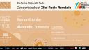 Radio Romania 95:  CONCERT ANIVERSAR cu violonistul Alexandru <span style='background:#EDF514'>TOMESCU</span>