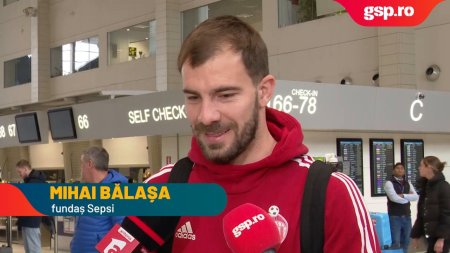 Mihai Balasa, la plecarea cu Sepsi in Turcia: 