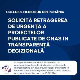 CMR: 'Colegiul Medicilor solicita retragerea de urgenta a proiectelor publicate in transparenta de CNAS'