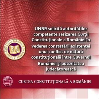 UNBR solicita autoritatilor competente sesizarea CCR in vederea constatarii existentei unui conflict constitutional intre Guvern si autoritatea judecatoreasca
