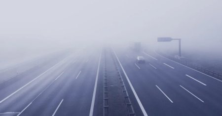 Circulatie in conditii de ceata in 7 judete, dar si pe A1 Bucuresti - Pitesti si A3 Bucuresti - Ploiesti