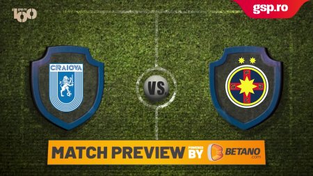 Match Preview CSU CRAIOVA - FCSB » Derby pe Oblemenco
