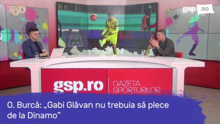 Ovidiu Burca, despre Gabi Glavan: Gabi Glavan nu trebuia sa plece de la Dinamo