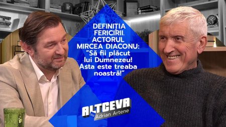 Mircea Diaconu: Sa fii placut lui Dumnezeu! Asta este treaba noastra!  | ALTCEVA CU ADRIAN ARTENE