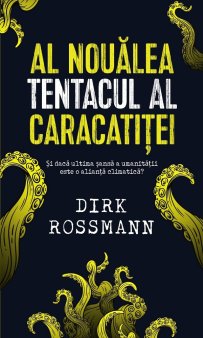 O carte pe zi: Al noualea tentacul al caracatitei de <span style='background:#EDF514'>DIRK</span> Rossmann