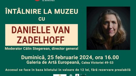Intalnire la Muzeu cu Danielle van Zadelhoff. Duminica, 25 februarie 2024, ora 16.00. Galeria de Arta Europeana