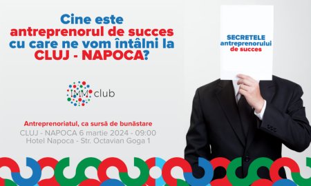 Evenimente pentru antreprenori, la Cluj: IMM Club organizeaza Secretele <span style='background:#EDF514'>ANTREPRENORUL</span>ui de succes - SAS 2024, eveniment in parteneriat cu Ziarul Financiar si Contzilla