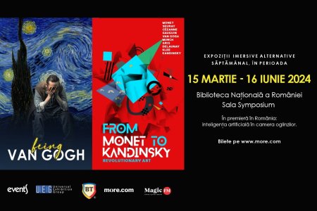 „Being Van Gogh” si „From Monet to Kandinsky. A Revolutionary Art”, doua expozitii imersive fascinate se deschid vineri 15 martie 2024, la Biblioteca Nationala a Romaniei