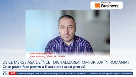 ZF Live. Radu Moldovan Petrut, chief marketing officer, Life is Hard: Mediul de business si autoritatile statului incep sa constientizeze tot mai mult importanta digitalizarii. Problemele apar la implementarea proiectelor