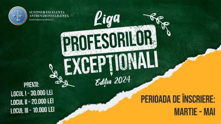 Campanie nationala, dedicata profesorilor din Romania - Liga profesorilor exceptionali