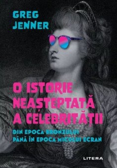 O istorie neasteptata a celebritatii. Din epoca bronzului, pana in epoca micului <span style='background:#EDF514'>ECRAN</span> de G.Jenner