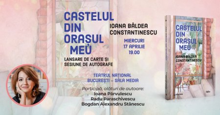 Lansare Litera: romanul Castelul din <span style='background:#EDF514'>ORASUL MEU</span>, o calatorie printre straturile istoriei