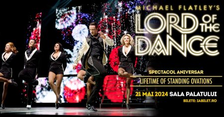 <span style='background:#EDF514'>ULTIME</span>le bilete disponibile la show-ul Lord of the Dance - Lifetime of Standing Ovations din 21 mai