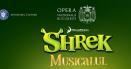 Shrek, capcaunul ajunge la Opera Nationala Bucuresti, intr-un nou muzical, o productie de succes