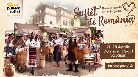 Festivalul Suflet de Romania aduna tot ce ne face bine, pe 27 si 28 aprilie, pe Domeniul Regal de la Savarsin