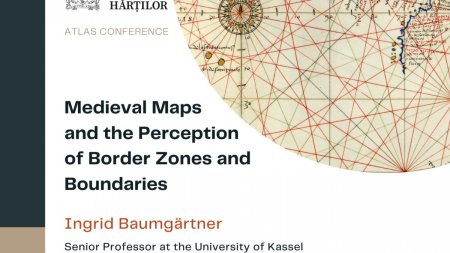 Medieval Maps and the Perception of Border Zones and Boundaries. Conferinta la Muzeul Hartilor