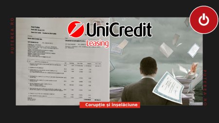UniCredit Leasing: Caz grav de coruptie si inselaciune in domeniul financiar. Prejudiciu de 840.000 de euro