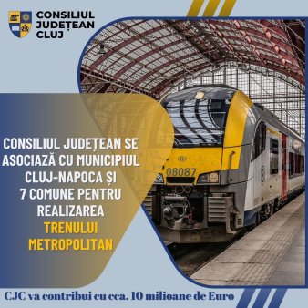 Consiliul <span style='background:#EDF514'>JUDETE</span>an Cluj anunta ca va investi 10 milioane de euro pentru realizarea trenului metropolitan / Asociere a mai multor primarii