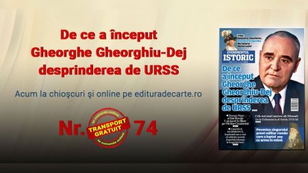 De ce a inceput Gheorghe Gheorghiu-Dej des<span style='background:#EDF514'>PRINDERE</span>a de URSS? Afla raspunsul din noul numar Evenimentul Istoric