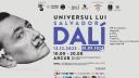 Universul lui Salvador Dalí, cea mai mare expozitie din Romania dedicata celebrului artist, continua pana la 1 septembrie la ARCUB