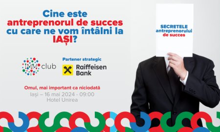 Eveniment pentru antreprenori, la Iasi: IMM Club organizeaza evenimentul Secretele antreprenorului de succes, in parteneriat cu Ziarul Financiar si Contzilla si cu sustinerea BERD