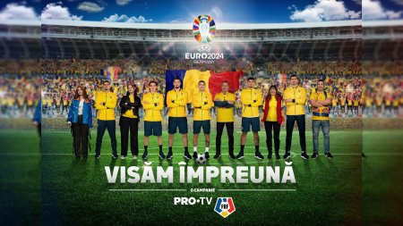 PRO TV lanseaza mesajele jucatorilor din Echipa Nationala, inaintea EURO 2024